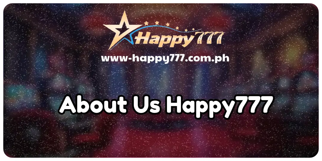 About Us Happy777